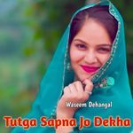 Tutga Sapna Jo Dekha