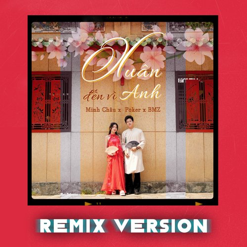 Xuân Đến Vì Anh (Remix Version)_poster_image