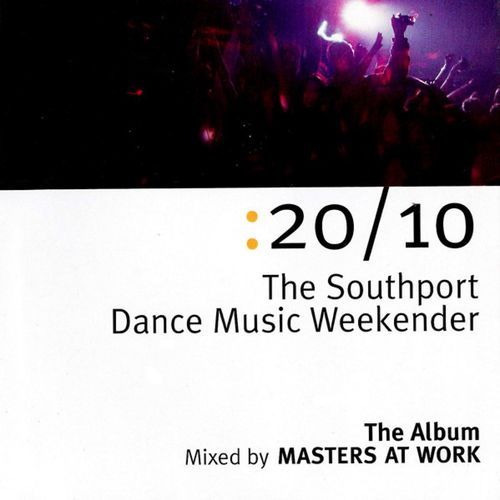 20/10 The Southport Dance Music Weekender (The Album (Mixed By Masters At Work))