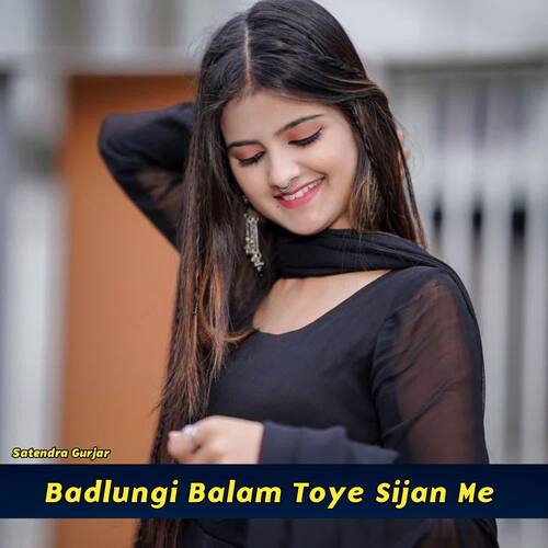 Badlungi Balam Toye Sijan Me