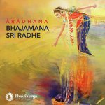 Bhajamana Sri Radhe