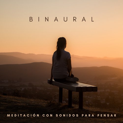 Binaural: Meditación Con Sonidos Para Pensar