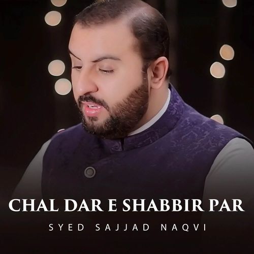 Chal Dar E Shabbir Par