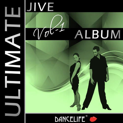 Dancelife presents: The Ultimate Jive Album, Vol. 1