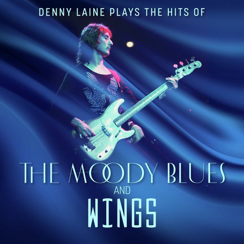 Denny Laine Plays the Hits of The Moody Blues and Wings