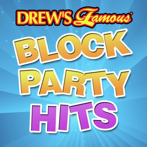 Drew's Famous Block Party Hits