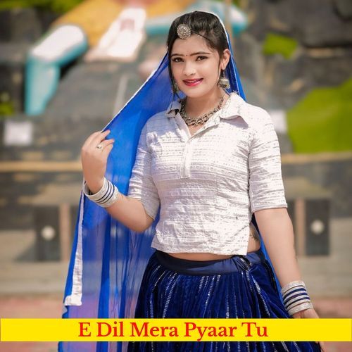 E Dil Mera Pyaar Tu