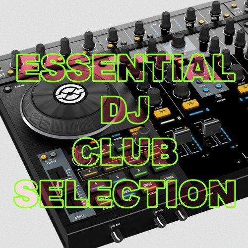 Essential DJ Club Selection