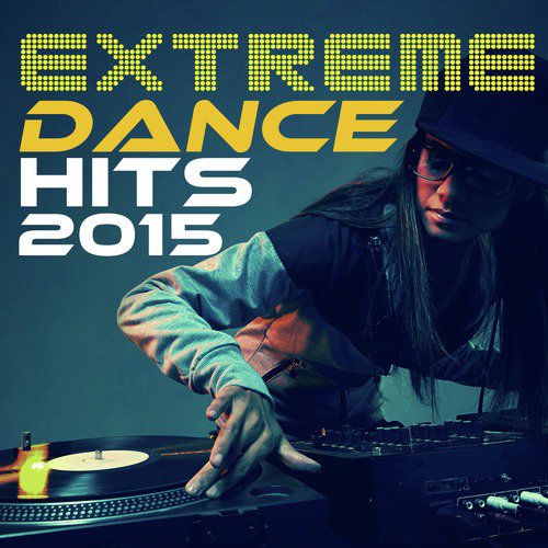 Extreme Dance Hits 2015