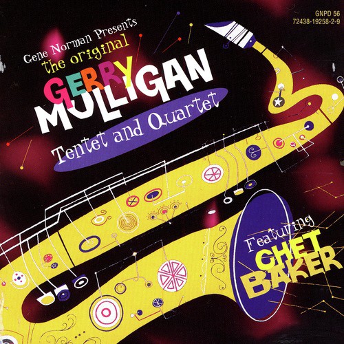 Gerry Mulligan Tentet and Quartet (feat. Chet Baker)