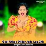 Godi Uthao Dildar Jado Lag Chh