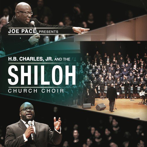Joe Pace Presents: H. B. Charles Jr. And The Shiloh Church Choir (Live)
