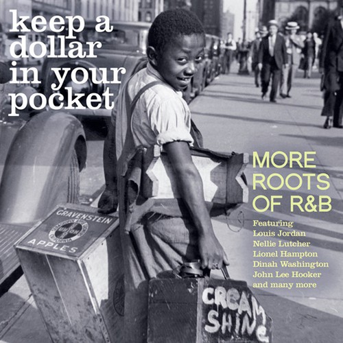 Keep A Dollar In Your Pocket - More Roots Of R & B