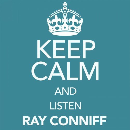 Keep Calm and Listen Ray Conniff