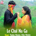 Le Chal Na Ga