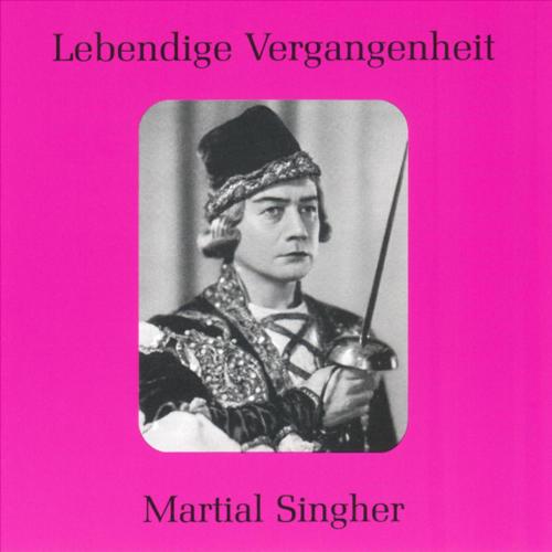 Lebendige Vergangenheit - Martial Singher