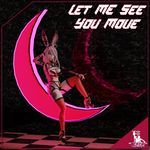 Let Me See You Move