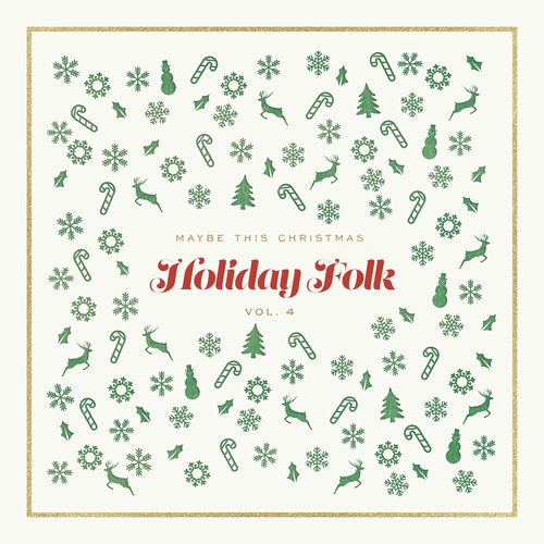 Maybe This Christmas, Vol 4: Holiday Folk