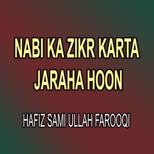 Nabi Ka Zikr Karta Jaraha Hoon