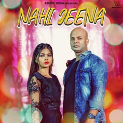 Nahi Jeena-JhxZQi4dZHc