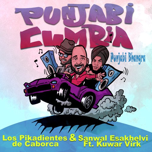 Punjabi Cumbia (Punjabi Bhangra) [feat. Sanwal Esakhelvi & Kuwar Virk]