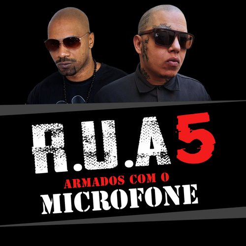 R.U.A 5 (Armados Com O Microfone)