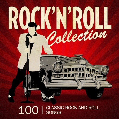 Rock'n'Roll Collection (100 Classic Rock and Roll Songs)