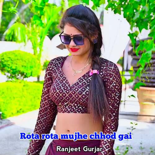 Rota Rota Mujhe Chhod Gai