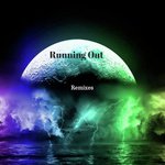 Running Out (Remixes)