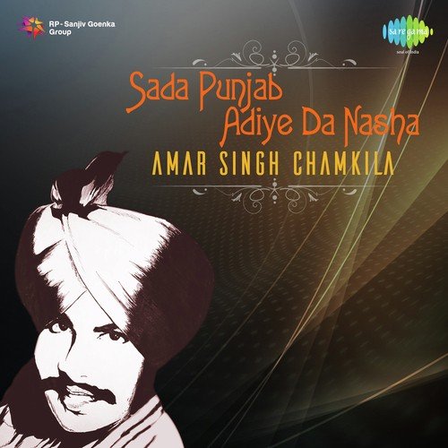 Sada Punjab - Adiye Da Nasha Amar Singh Chamkila