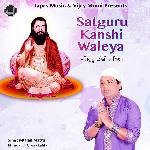 Satguru Kanshi Waleya