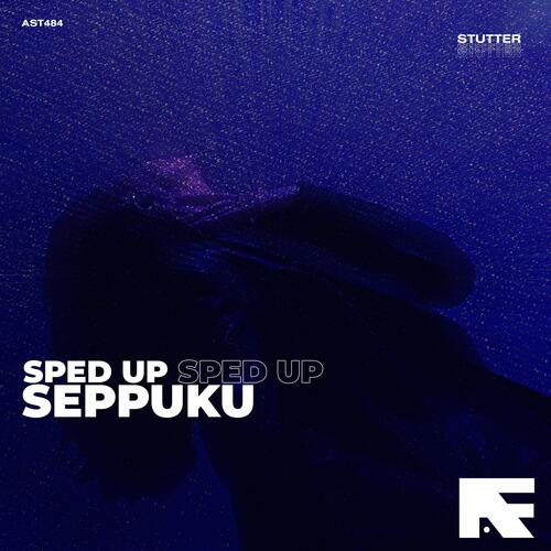 Seppuku (Stutter Techno Sped Up)