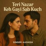 Teri Nazar Keh Gayi Sab Kuch