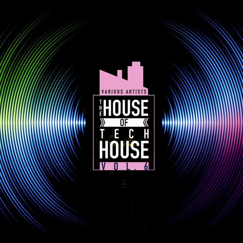 The House of Tech House, Vol. 6