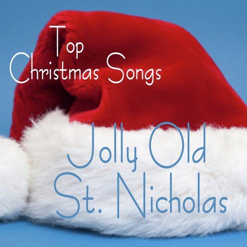 Top Christmas Songs - Jolly Old St. Nicholas