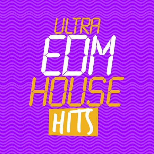 Ultra EDM House Hits
