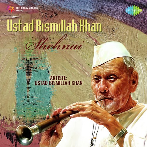 Ustad Bismillah Khan - Shehnai