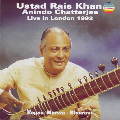 Ustad Rais Khan: Ragas - Marwa & Bhairavi (Live in London, 1993)