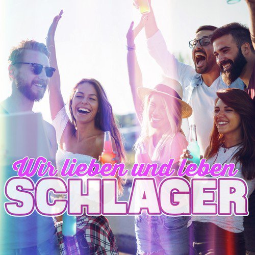 Wir lieben und leben Schlager