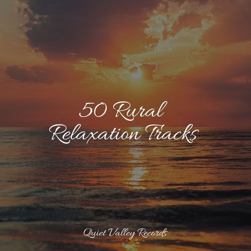 50 Rural Relaxation Tracks