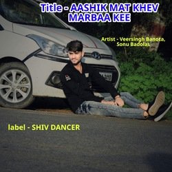 Aashik Mat Khev Marbaa Kee