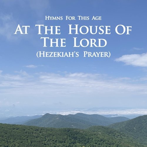 At the House of the Lord (Hezekiah's Prayer) cover art