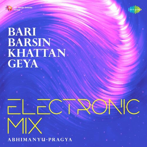 Bari Barsin Khattan Geya Electronic Mix