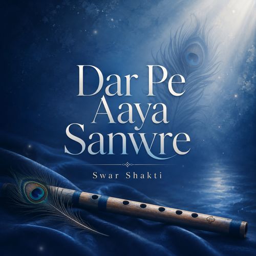 Dar Pe Aaya Sanwre