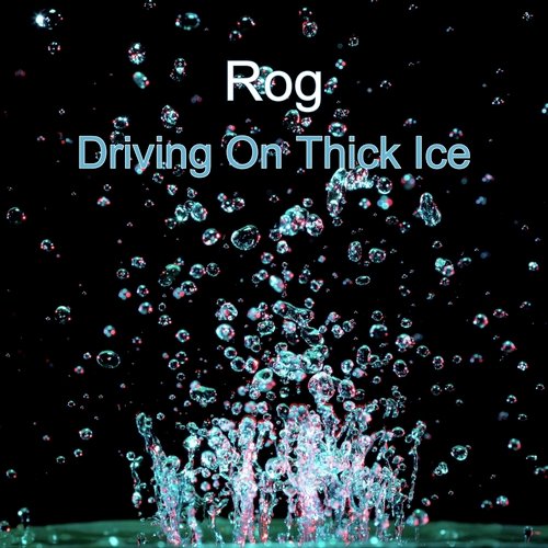 Driving on Thick Ice