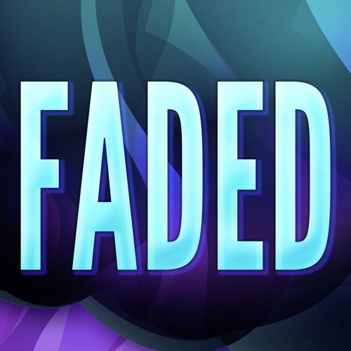Faded (Originally Performed by ZHU) (Karaoke Version)