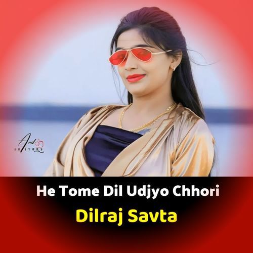 He Tome Dil Udjyo Chhori