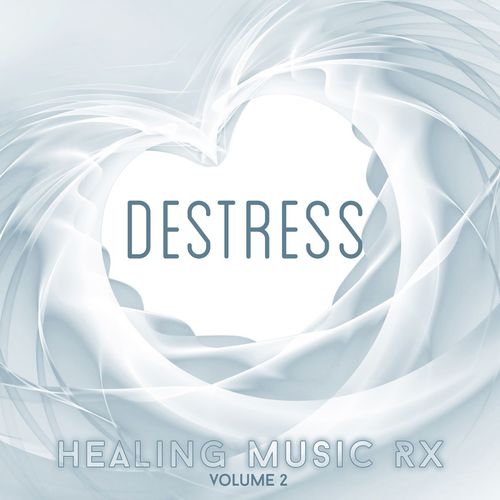 Healing Music Rx: Destress, Vol. 2