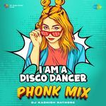 I Am A Disco Dancer - Phonk Mix