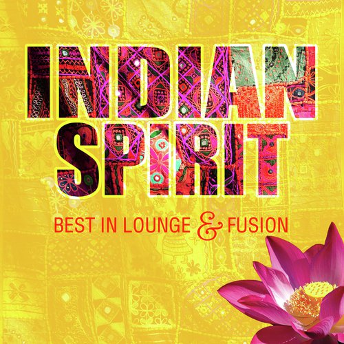 Indian Spirit - Best In Lounge & Fusion_poster_image